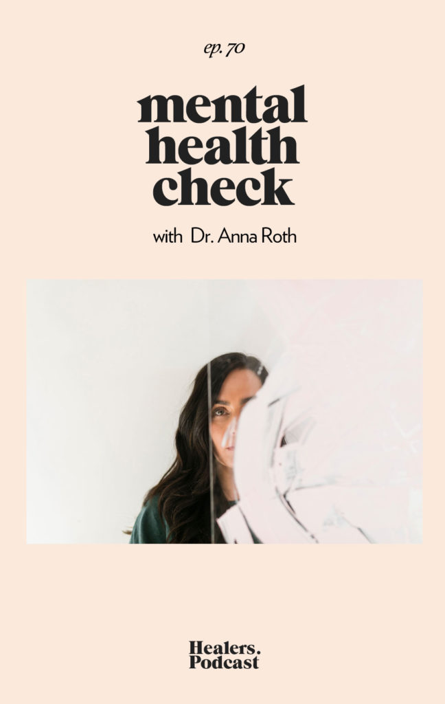 Episode 70: Mental Health Check with Dr. Anna Roth | HealersWanted.com 🙏🏻 We're not here to fix you, because you aren't broken. We're here to help you heal yourself. Our trusted holistic guides, virtual healing experiences, and spiritually curious community will support you wherever you are on the journey.