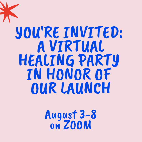August 3-8: Virtual Healing Party!
