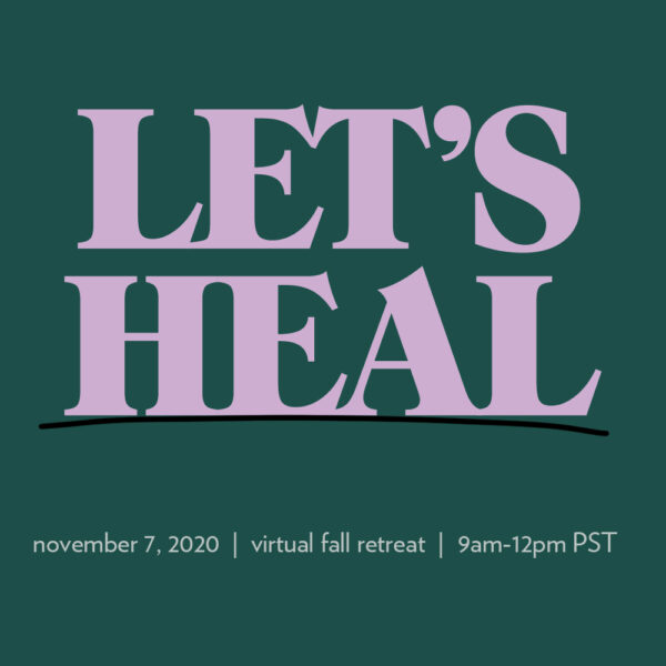 11/7: Let’s Heal (Virtual) Fall Retreat
