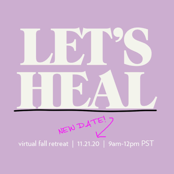 11/21: Let’s Heal (Virtual) Fall Retreat